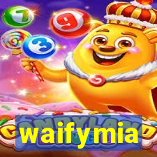 waifymia