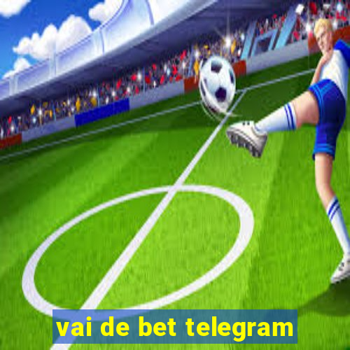 vai de bet telegram