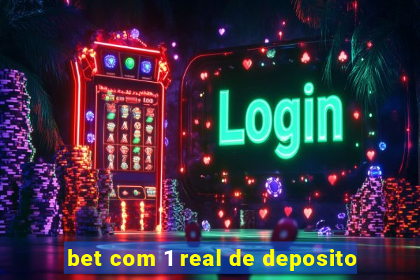 bet com 1 real de deposito