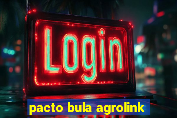 pacto bula agrolink