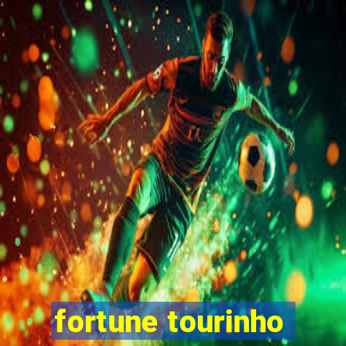 fortune tourinho