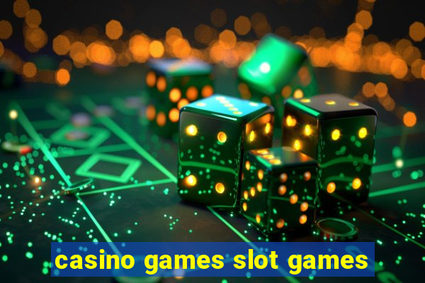 casino games slot games