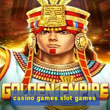 casino games slot games