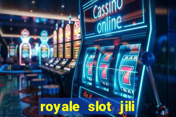 royale slot jili 777 club