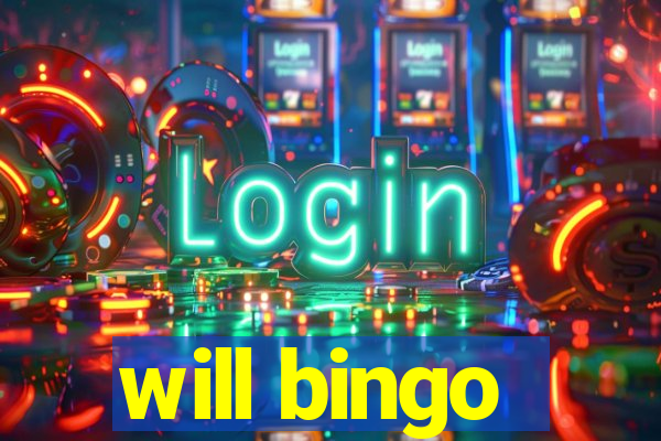 will bingo