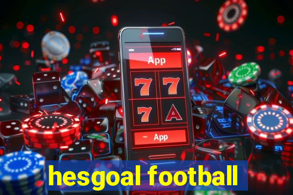 hesgoal football