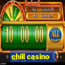 chill casino