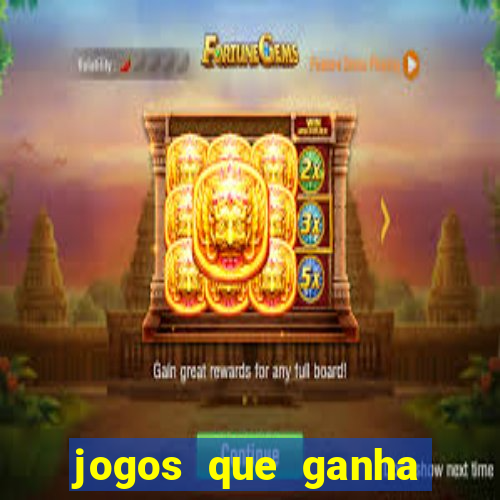 jogos que ganha dinheiro na hora