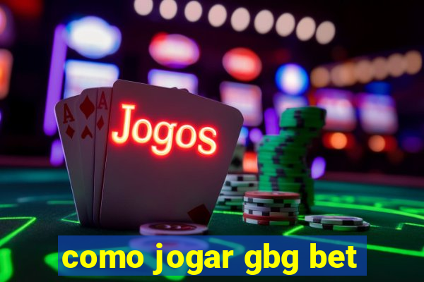 como jogar gbg bet