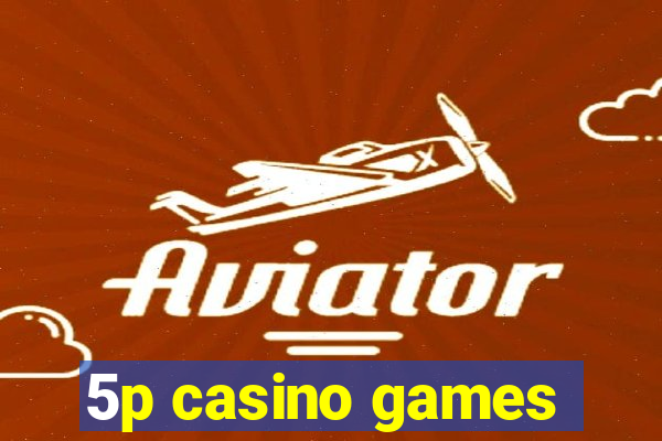 5p casino games