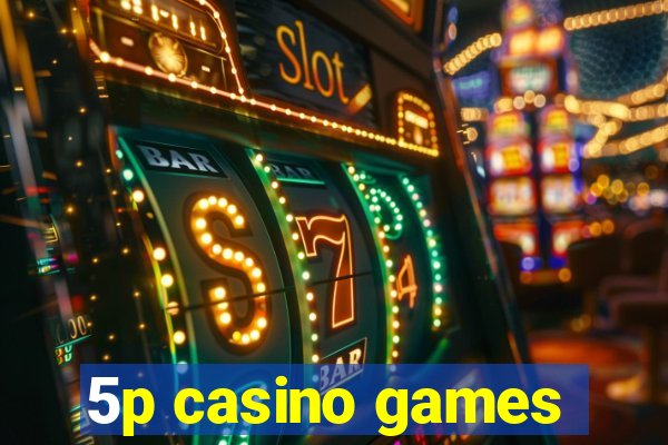 5p casino games