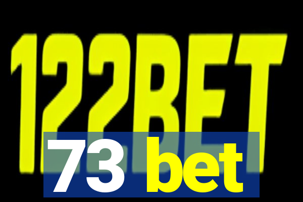 73 bet