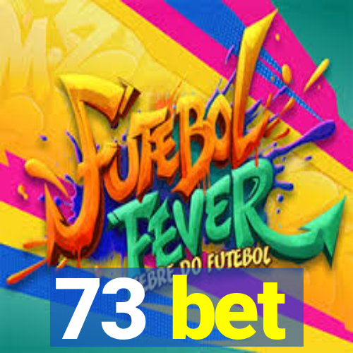 73 bet