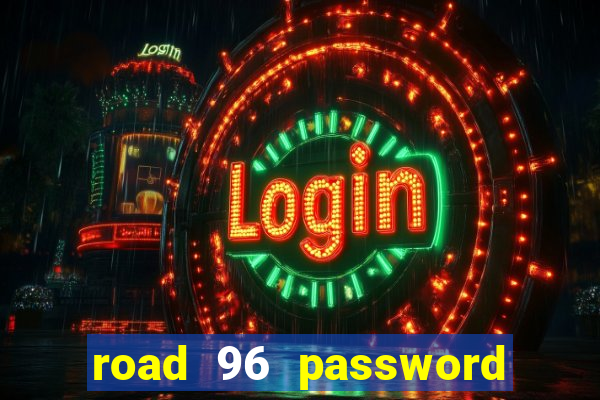 road 96 password happy taxi