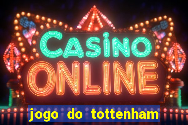 jogo do tottenham hoje palpite