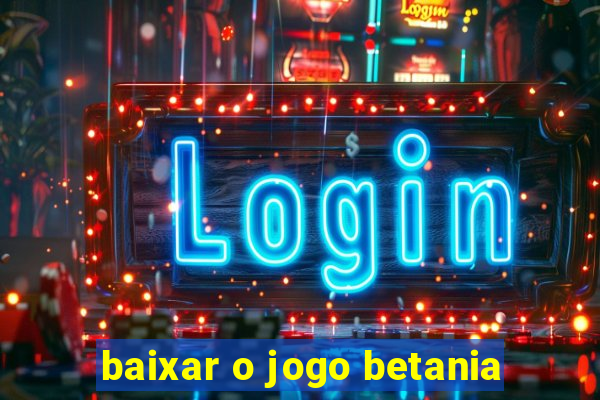 baixar o jogo betania