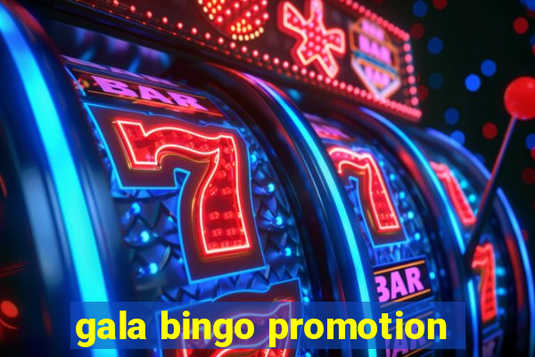 gala bingo promotion