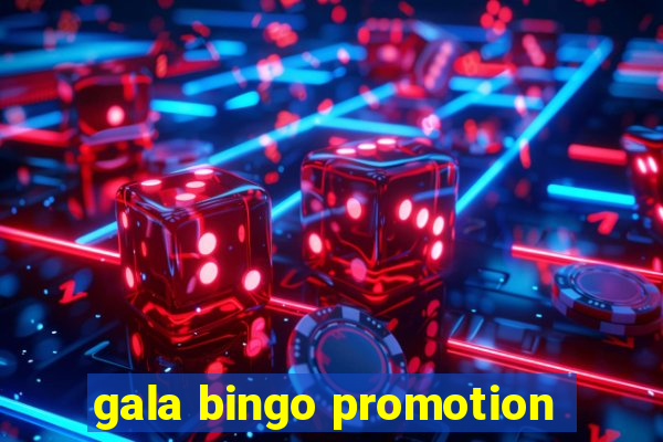 gala bingo promotion