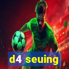 d4 seuing