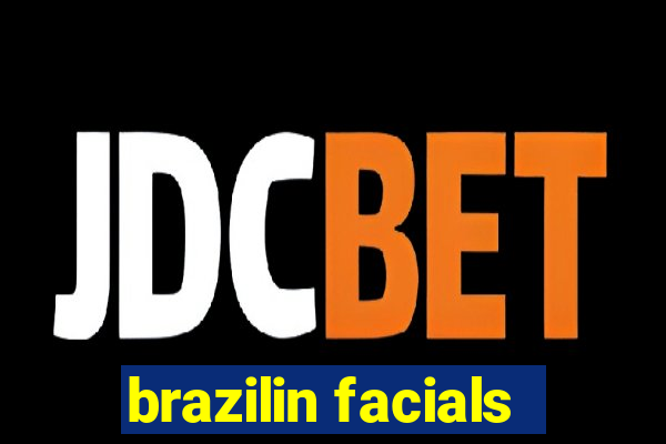 brazilin facials