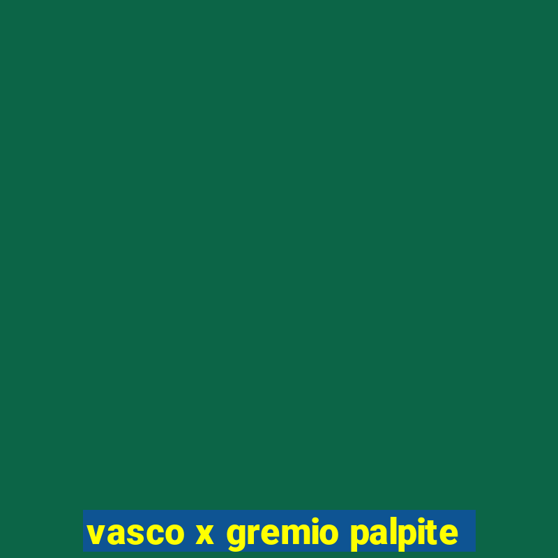 vasco x gremio palpite