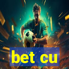 bet cu