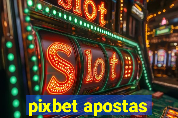 pixbet apostas