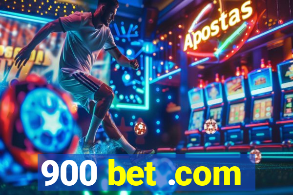 900 bet .com