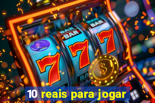 10 reais para jogar