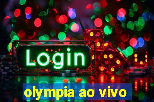 olympia ao vivo