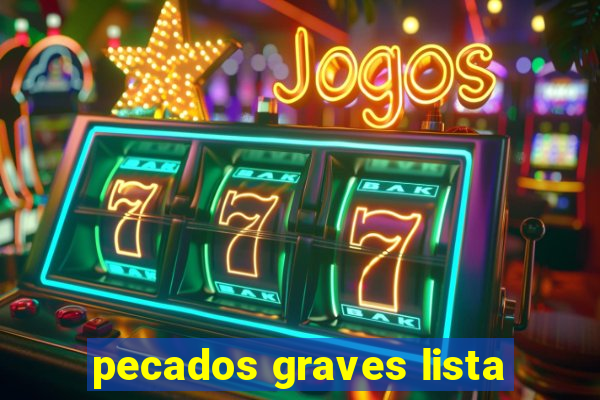 pecados graves lista