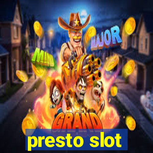 presto slot