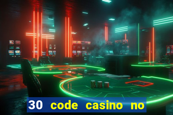 30 code casino no deposit bonus