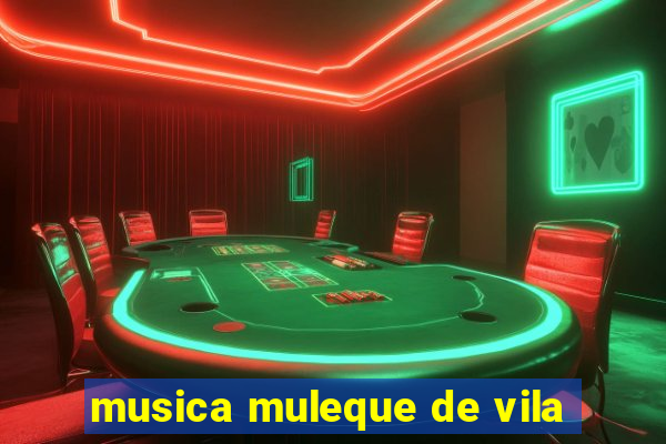 musica muleque de vila