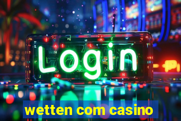 wetten com casino