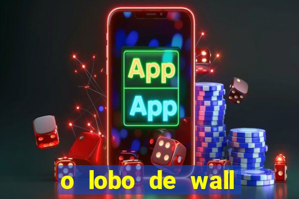 o lobo de wall street gratis