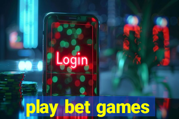 play bet games