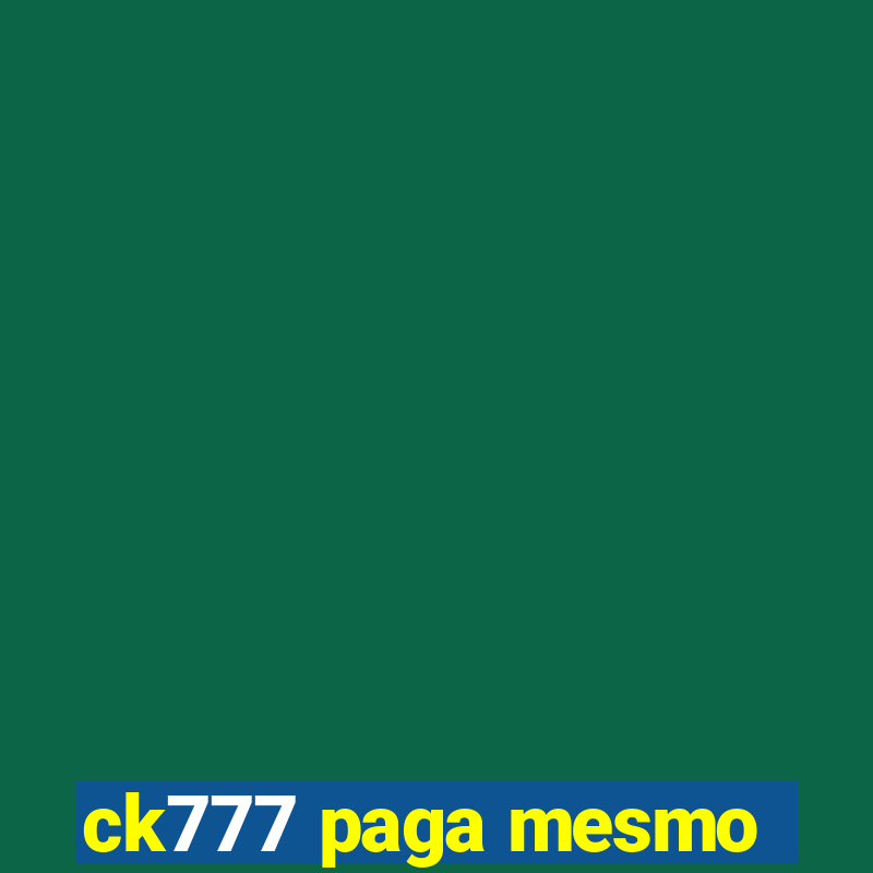 ck777 paga mesmo