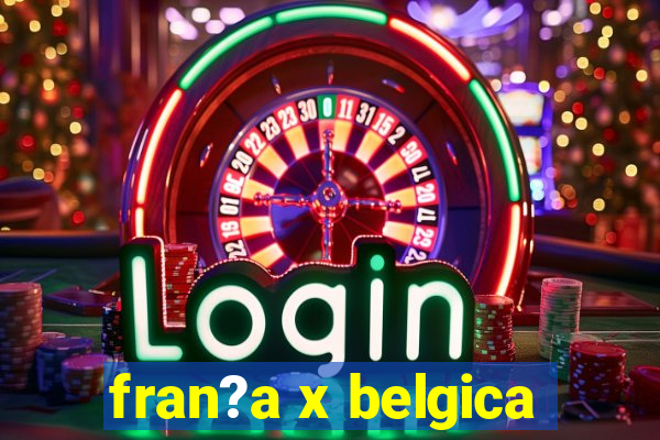 fran?a x belgica