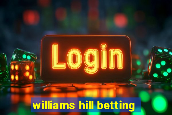 williams hill betting