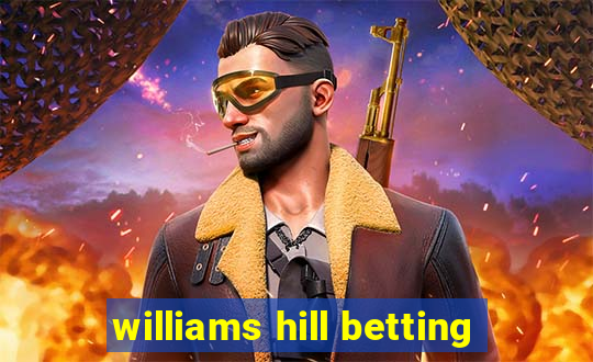 williams hill betting