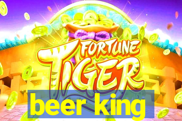 beer king