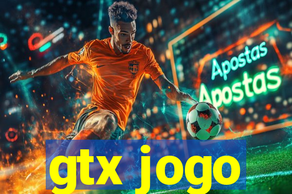 gtx jogo