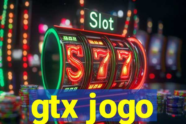 gtx jogo