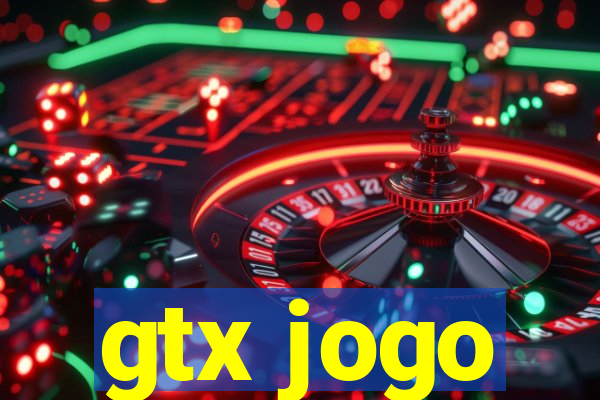 gtx jogo