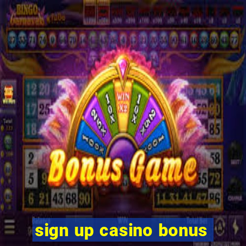 sign up casino bonus