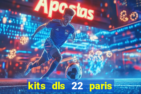 kits dls 22 paris saint germain