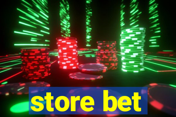 store bet