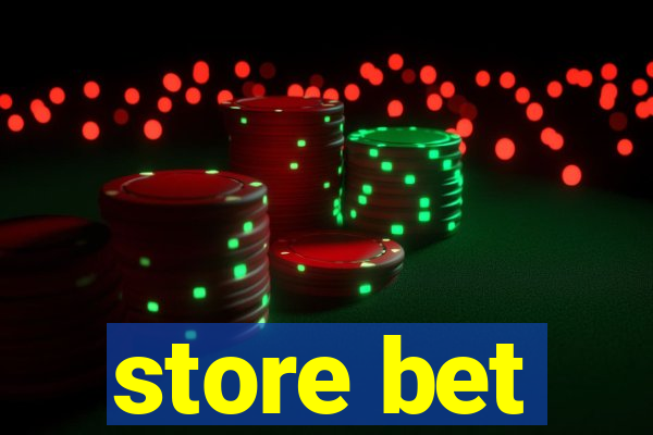 store bet