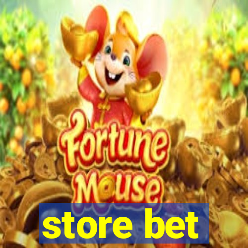 store bet